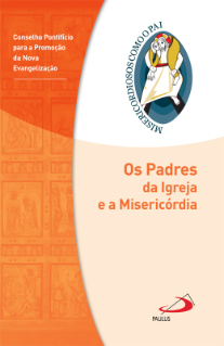 Os Padres da Igreja e a Misericórdia